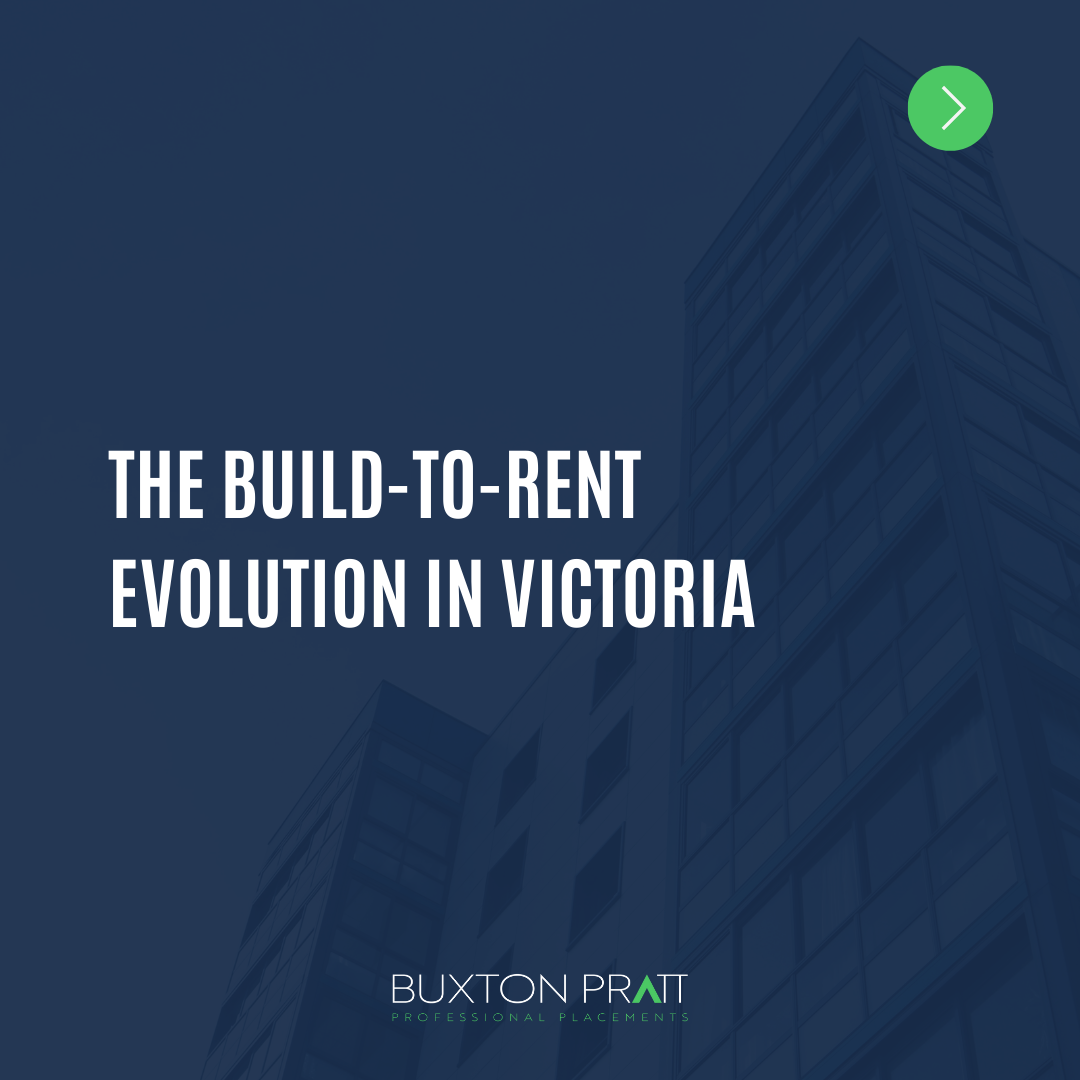 The Build-to-Rent Evolution in Victoria + Hot Candidates & Hot Jobs -  Buxton Pratt Professional Placements